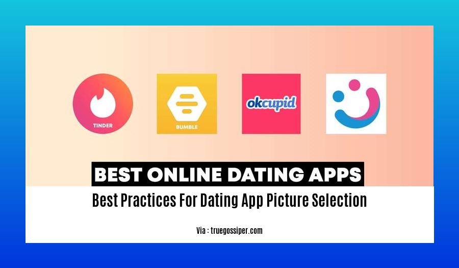 best practices for dating app picture selection