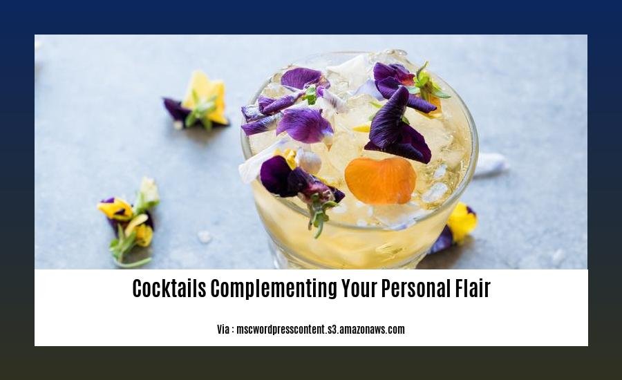 cocktails complementing your personal flair