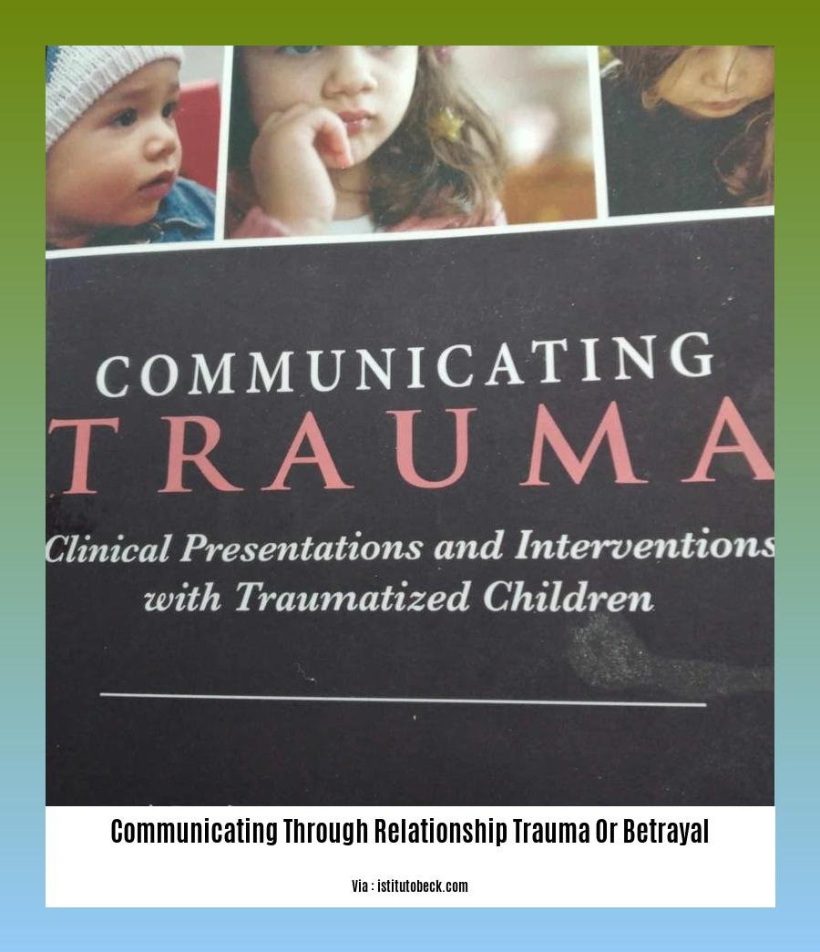 communicating through relationship trauma or betrayal