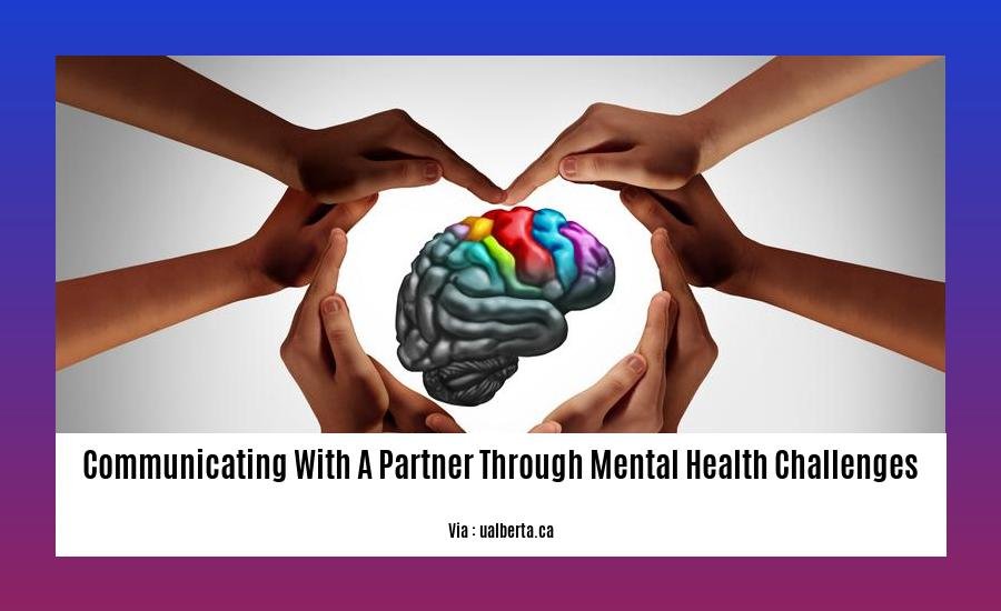 communicating with a partner through mental health challenges