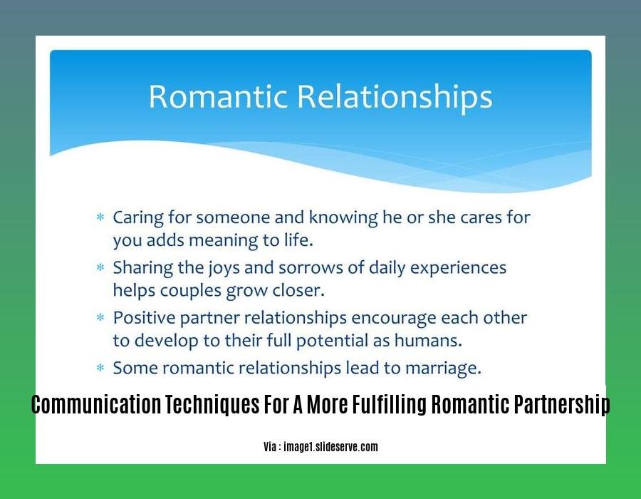 communication techniques for a more fulfilling romantic partnership