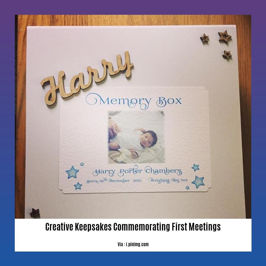 creative keepsakes commemorating first meetings