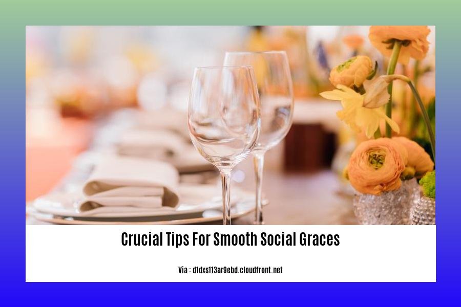 crucial tips for smooth social graces