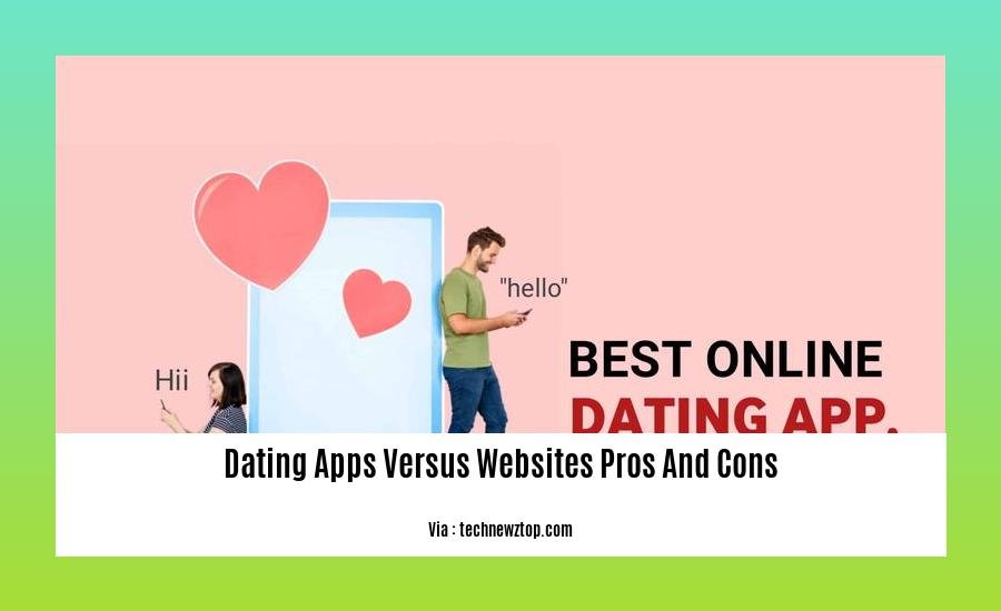 dating apps versus websites pros and cons