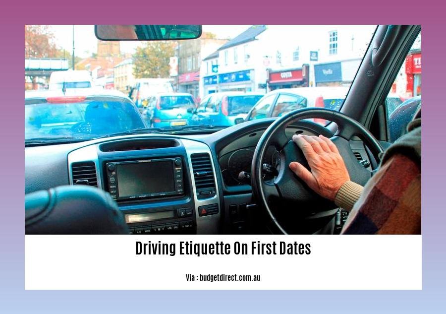 driving etiquette on first dates