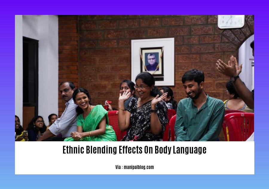 ethnic blending effects on body language