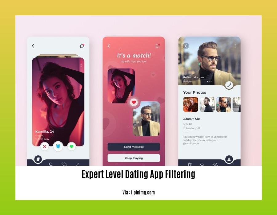 expert level dating app filtering