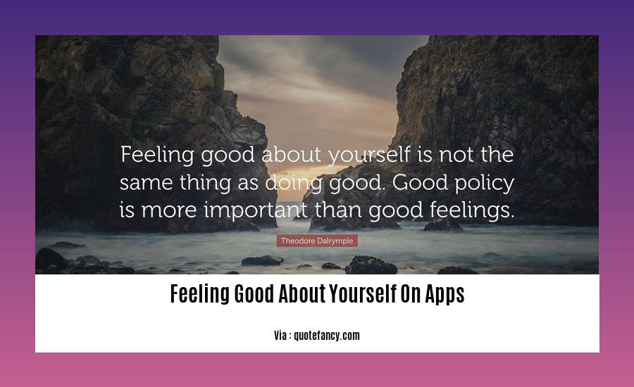 feeling good about yourself on apps