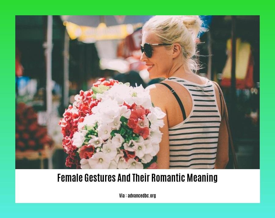 female gestures and their romantic meaning