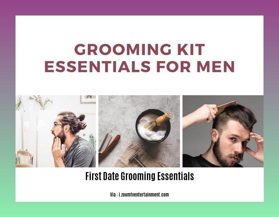 first date grooming essentials