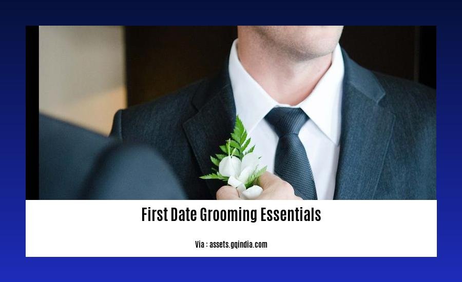 first date grooming essentials