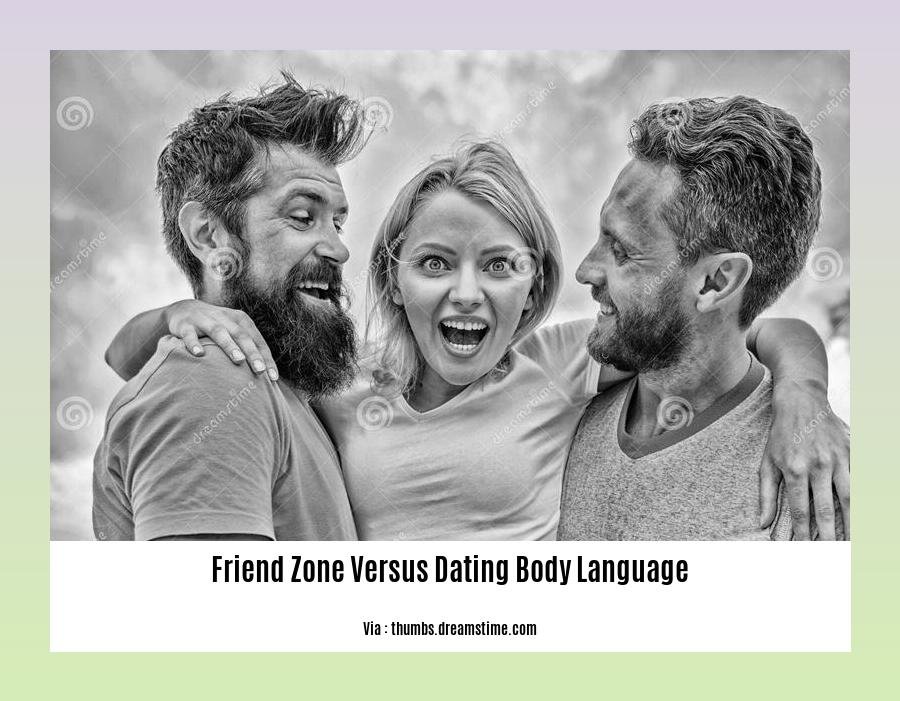 friend zone versus dating body language