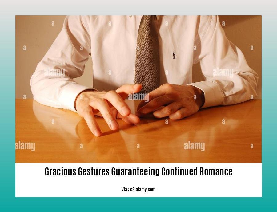 gracious gestures guaranteeing continued romance