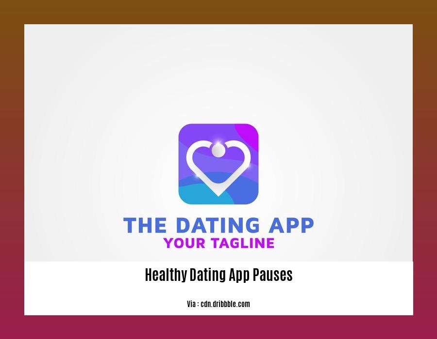 healthy dating app pauses