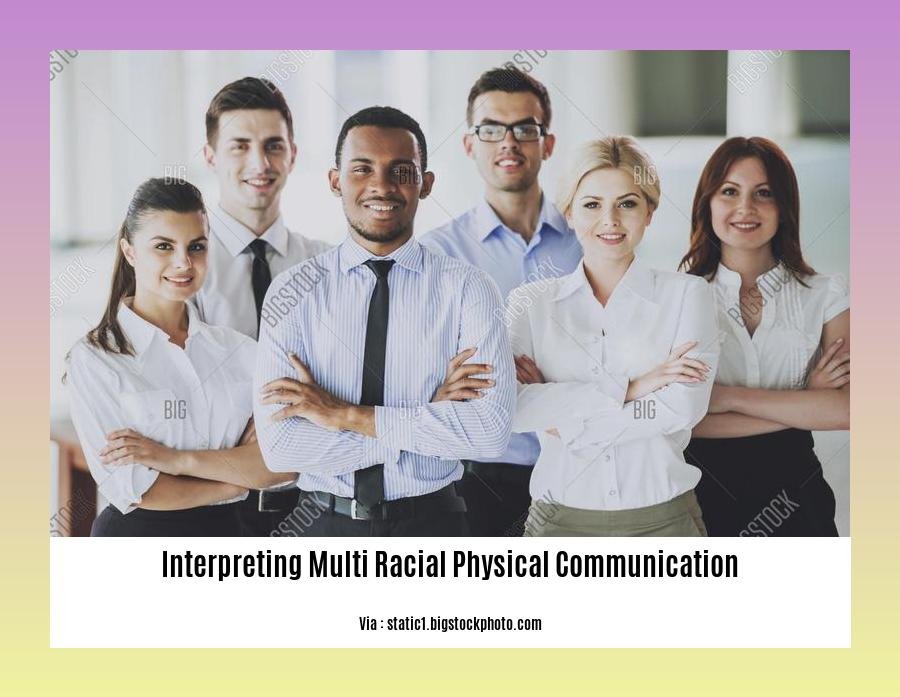 interpreting multi racial physical communication
