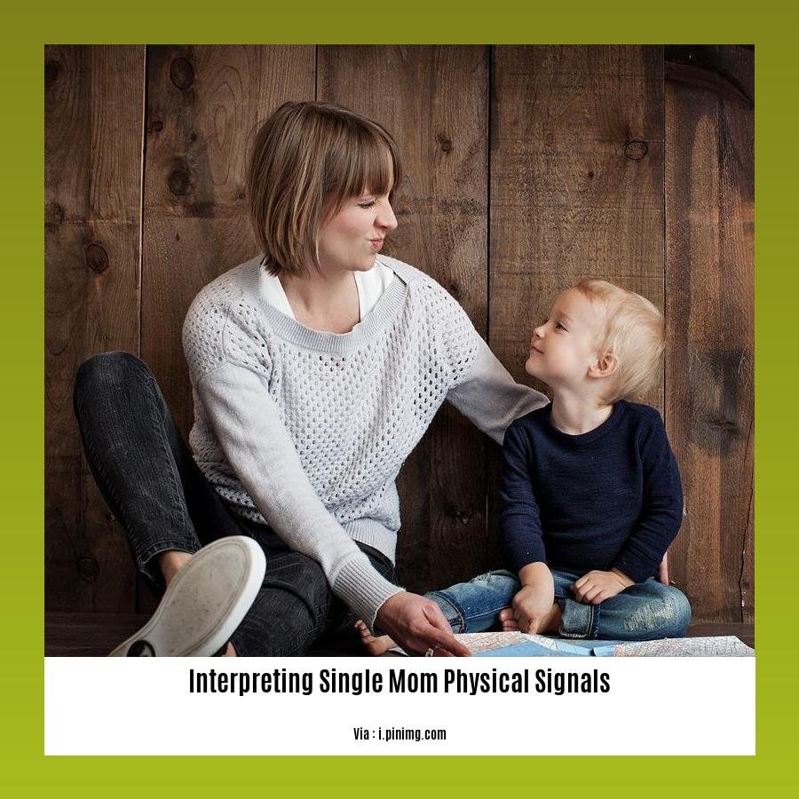 interpreting single mom physical signals