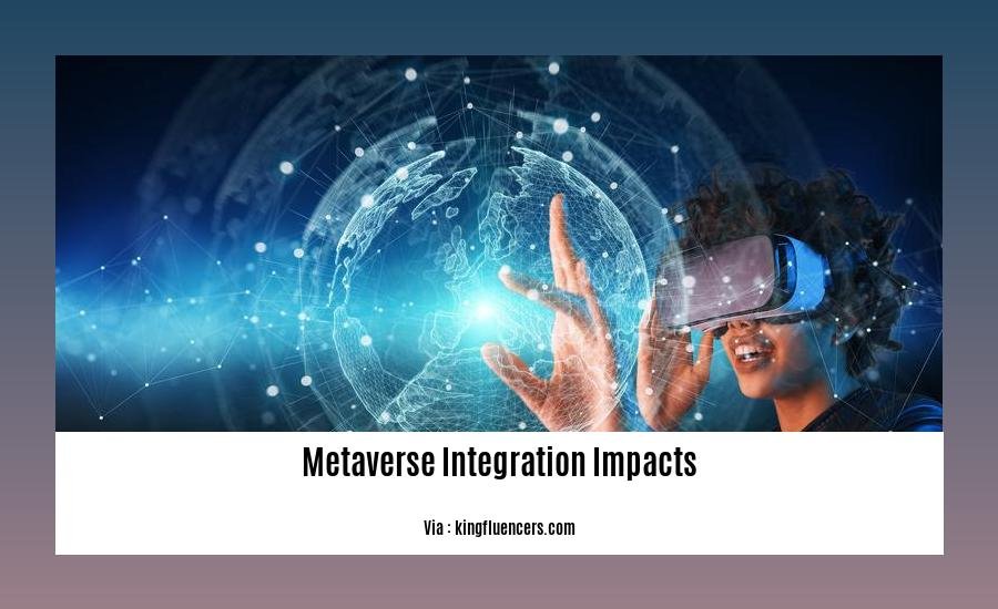 metaverse integration impacts