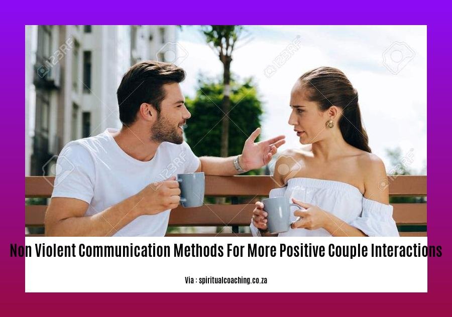 non violent communication methods for more positive couple interactions