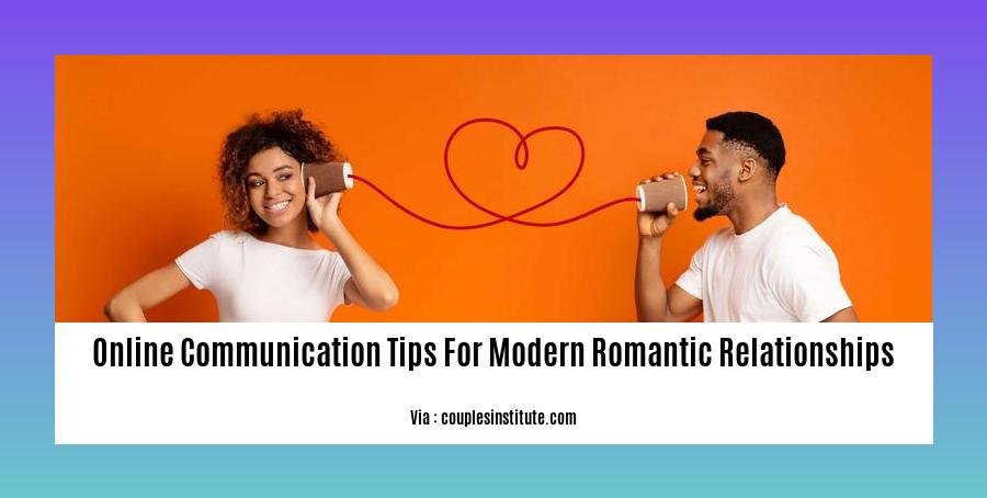 online communication tips for modern romantic relationships