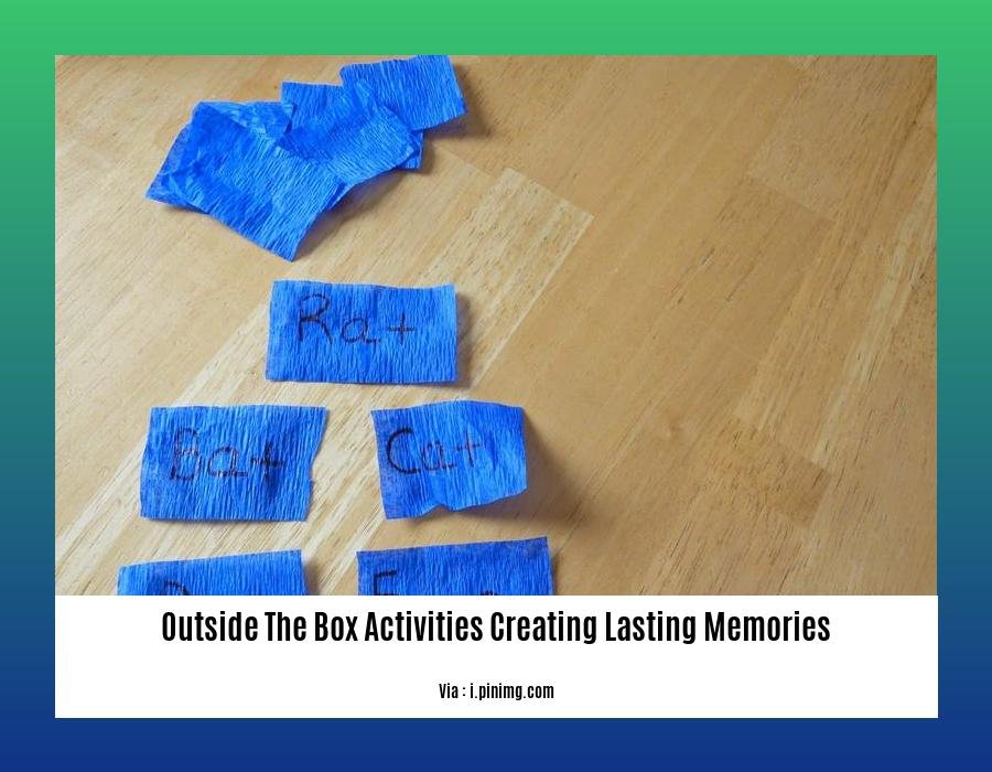 outside the box activities creating lasting memories