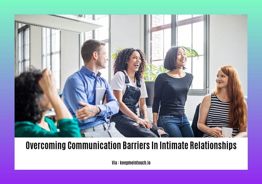 overcoming communication barriers in intimate relationships