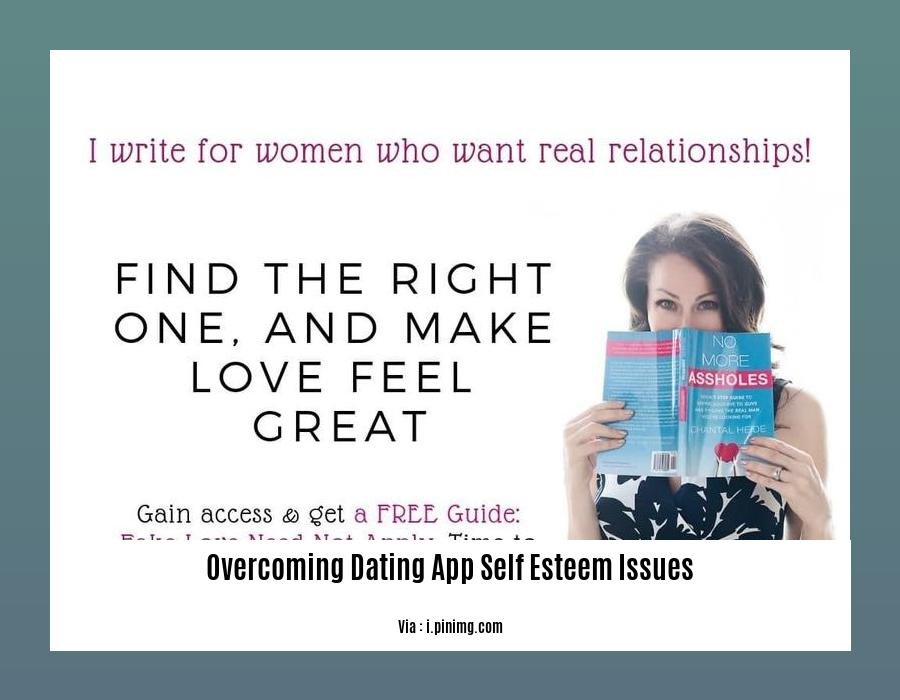 overcoming dating app self esteem issues