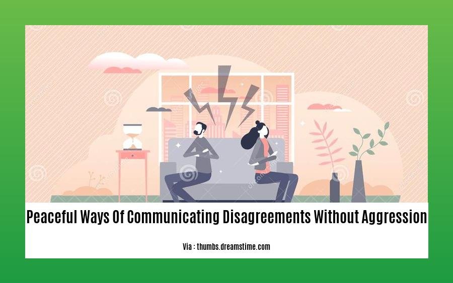 peaceful ways of communicating disagreements without aggression