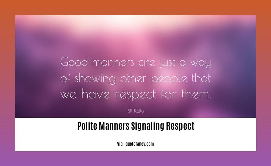 polite manners signaling respect