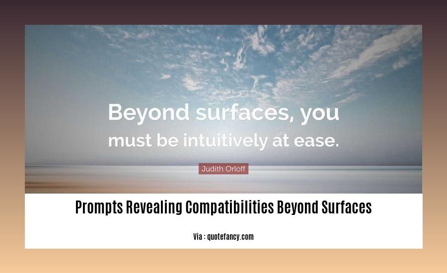 prompts revealing compatibilities beyond surfaces