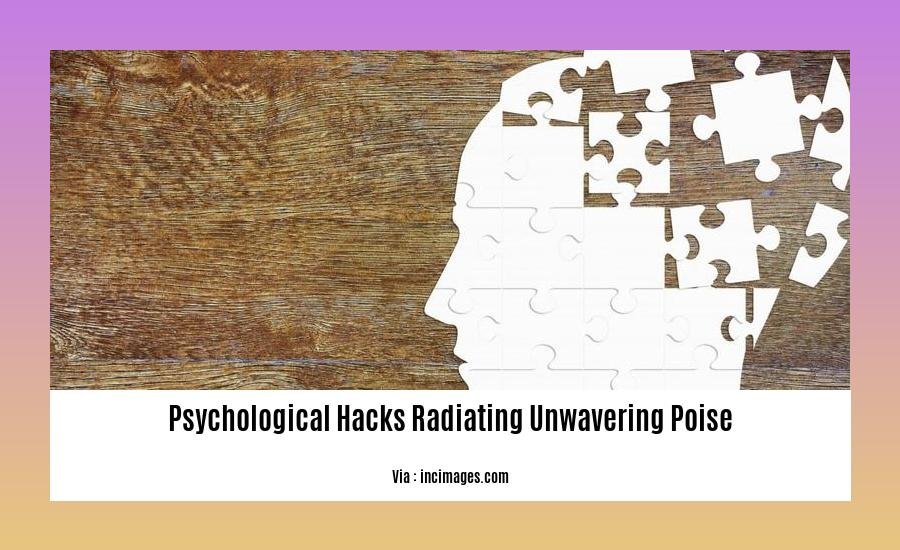 psychological hacks radiating unwavering poise