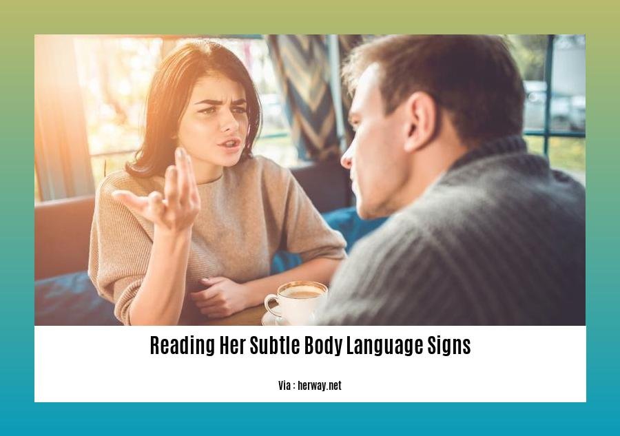 reading her subtle body language signs