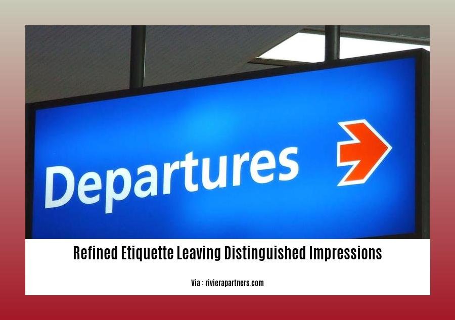 refined etiquette leaving distinguished impressions