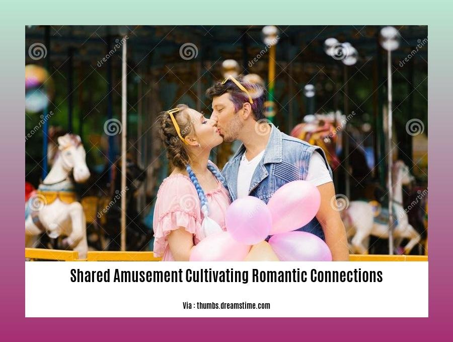 shared amusement cultivating romantic connections