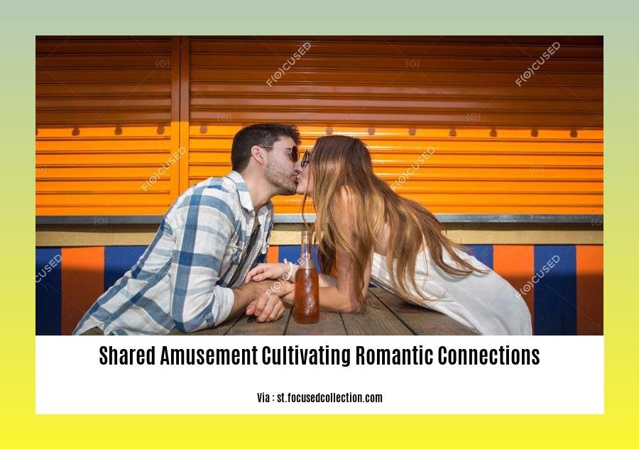 shared amusement cultivating romantic connections