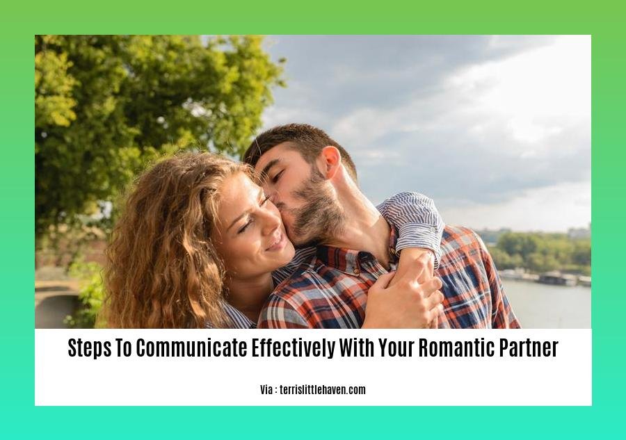 steps to communicate effectively with your romantic partner