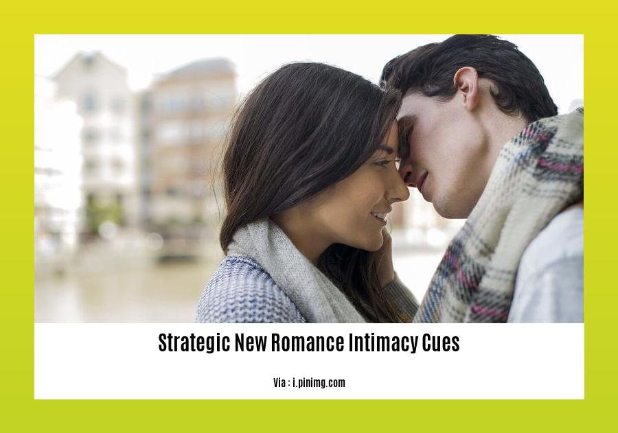 strategic new romance intimacy cues