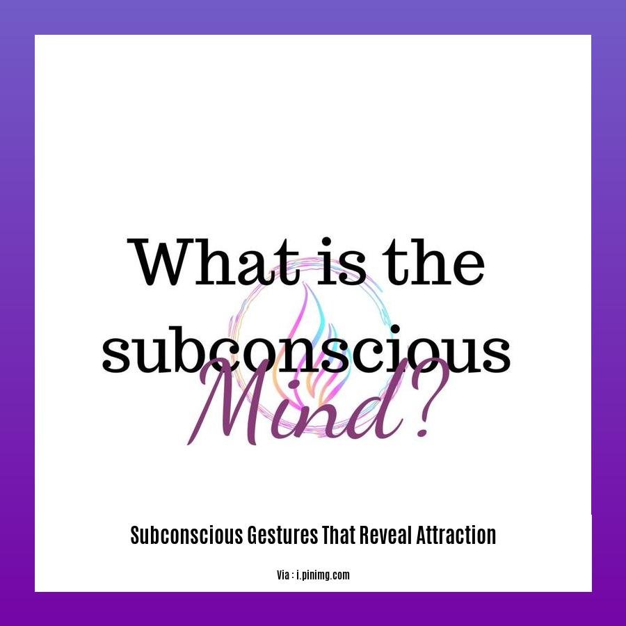 subconscious gestures that reveal attraction