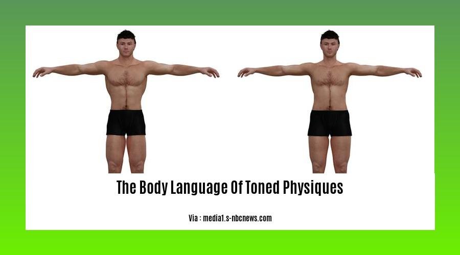 the body language of toned physiques