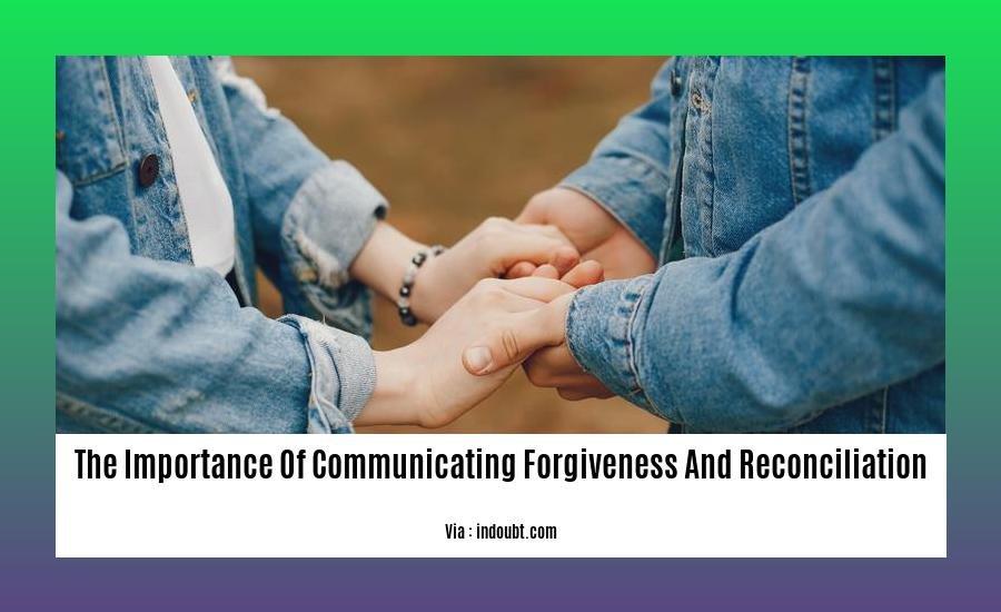 the importance of communicating forgiveness and reconciliation