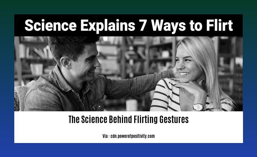 the science behind flirting gestures