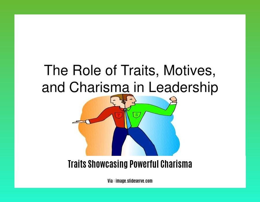 traits showcasing powerful charisma