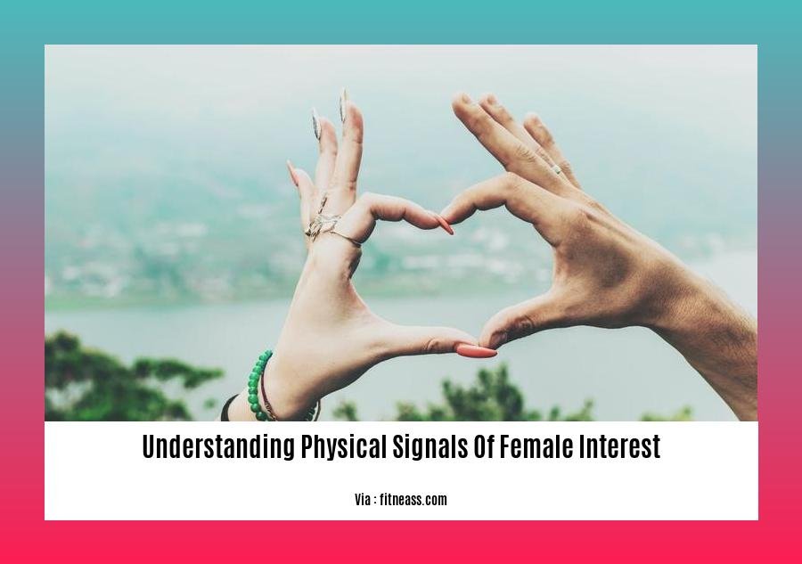 understanding physical signals of female interest