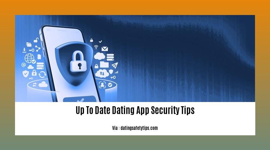 up to date dating app security tips