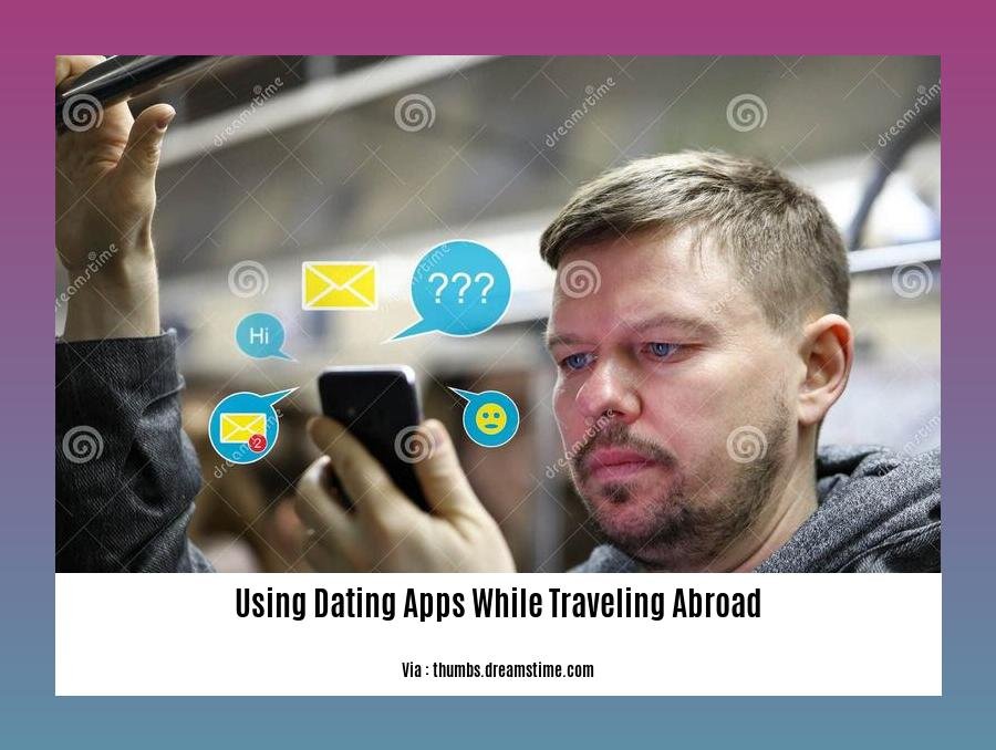 using dating apps while traveling abroad