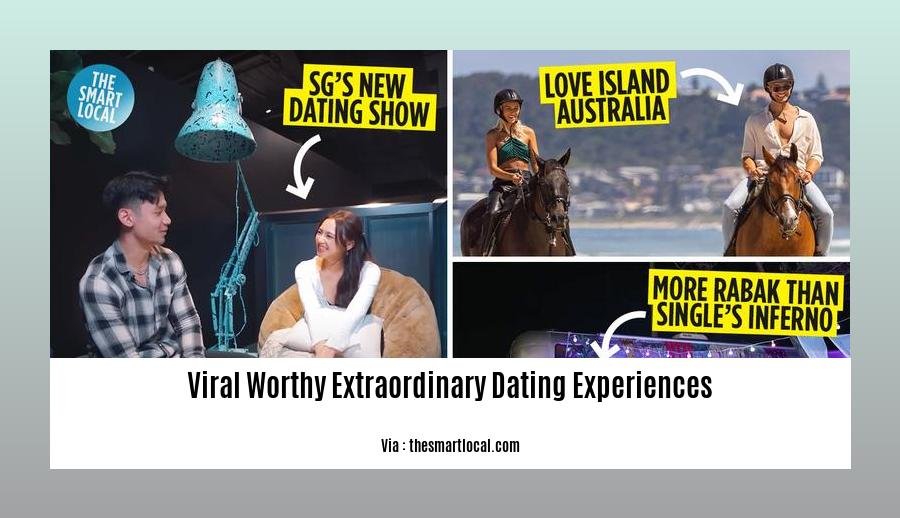 viral worthy extraordinary dating experiences