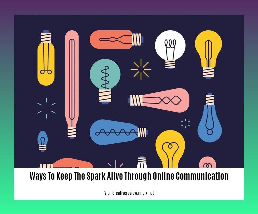 ways to keep the spark alive through online communication