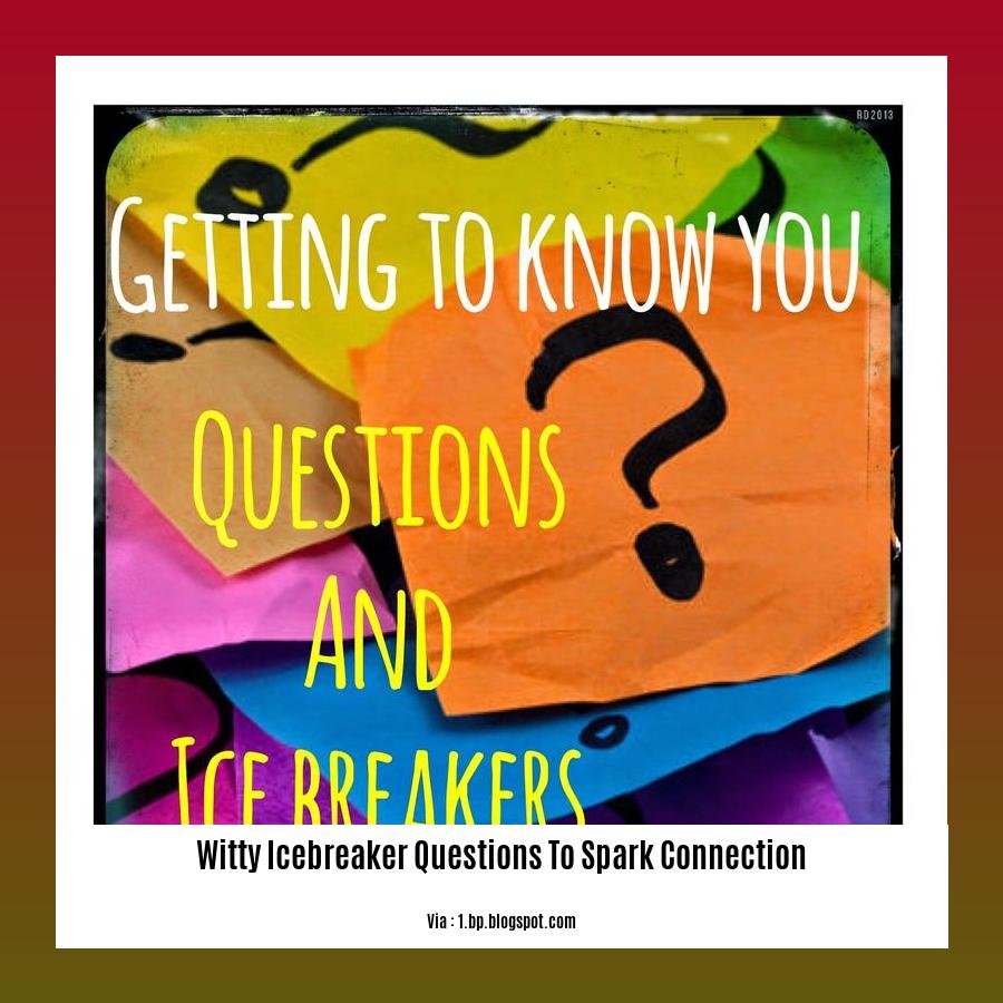 witty icebreaker questions to spark connection